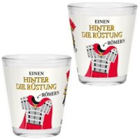 Schnapsglas "Einen hinter die Rüstung...