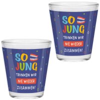 Schnapsglas "So jung trinken wir nie wieder...