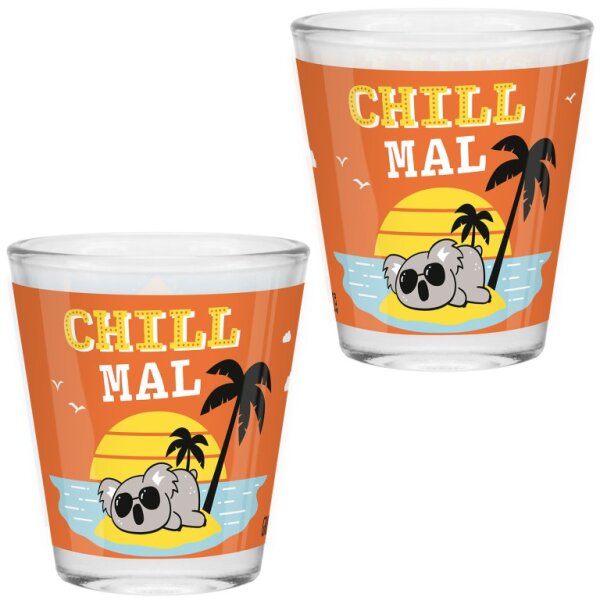 Schnapsglas "Chill mal"