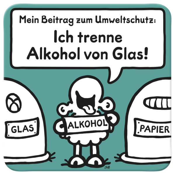 Untersetzer Mein Beitrag zum Umweltschutz: Ich trenne Alkohol von Glas!