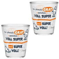 Schnapsglas Der schmale Grat zwischen voll super und...