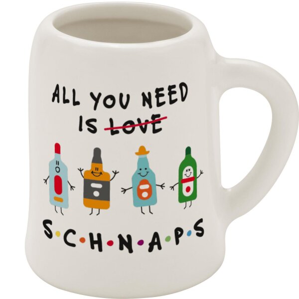 Schnapskrug "All you need is..... Schnaps"