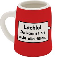 Schnapskrug "Lächle!... Du kannst sie nicht...